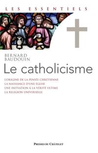 Le catholicisme : de la pensée chrétienne à la religion universelle