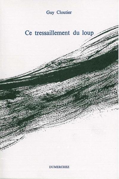 Ce tressaillement du loup