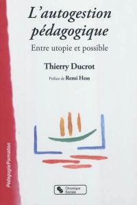 L'autogestion pédagogique : entre utopie et possible