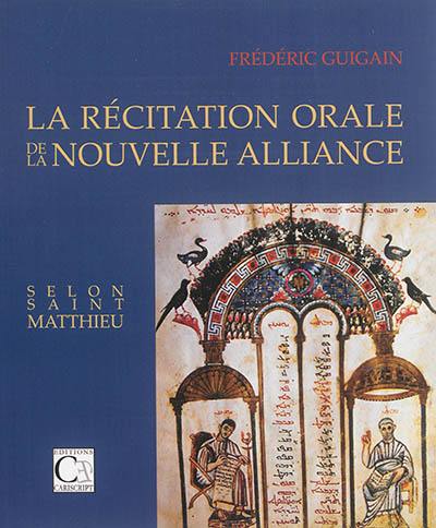 La récitation orale de la Nouvelle Alliance selon saint Matthieu