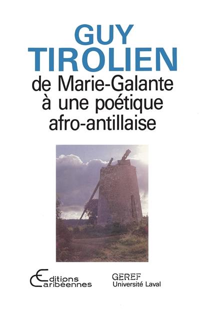 Guy Tirolien : de Marie-Galante à une poétique afro-antillaise