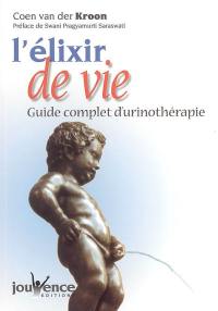 L'élixir de vie : guide complet d'urinothérapie