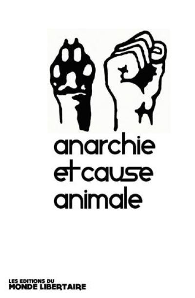 Anarchie et cause animale. Vol. 1. Textes fondateurs