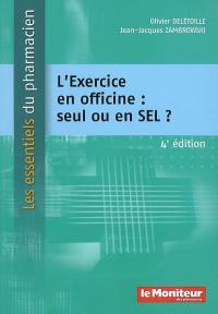 L'exercice en officine : seul ou en SEL ?