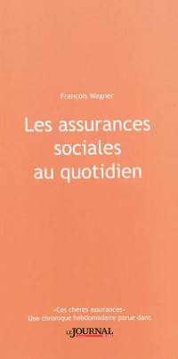 Les assurances sociales au quotidien. Vol. 1