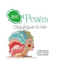 366 pensées : diguiligue lo kèr