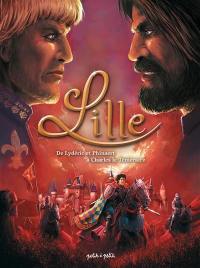 Lille. Vol. 1. De Lydéric et Phinaert à Charles le Téméraire