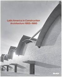 Latin America in Construction : Architecture 1955-1980