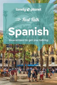 Fast talk Spanish : guaranteed to get you talking