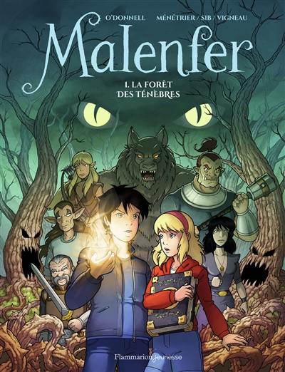 Malenfer. Vol. 1. La forêt des ténèbres