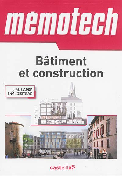 Mémotech : bâtiment et construction : bac pro, BTS, DUT