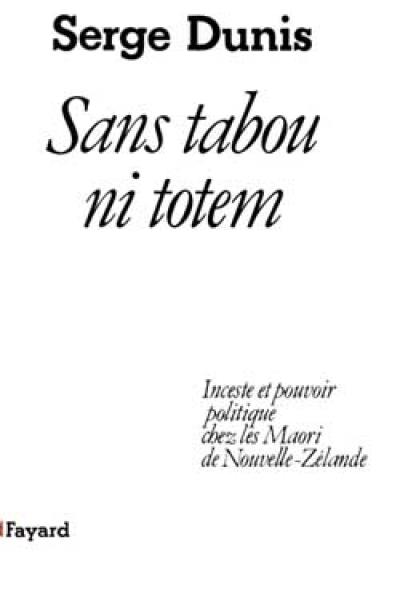 Sans tabou ni totem : inceste et pouvoir politique chez les Maori de Nouvelle-Zélande