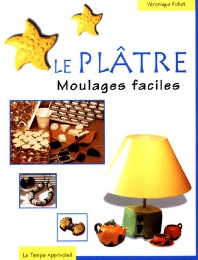 Le plâtre, moulages faciles