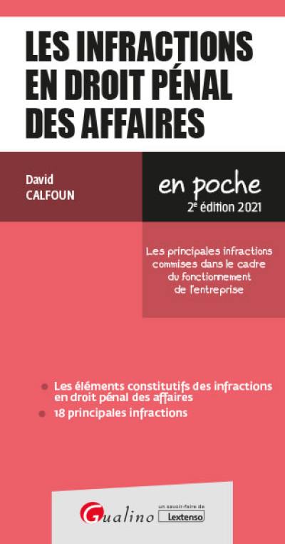 Les infractions en droit pénal des affaires : les principales infractions commises dans le cadre du fonctionnement de l'entreprise : 2021