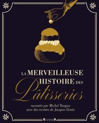 La merveilleuse histoire des pâtisseries