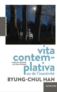 Vita contemplativa ou De l'inactivité