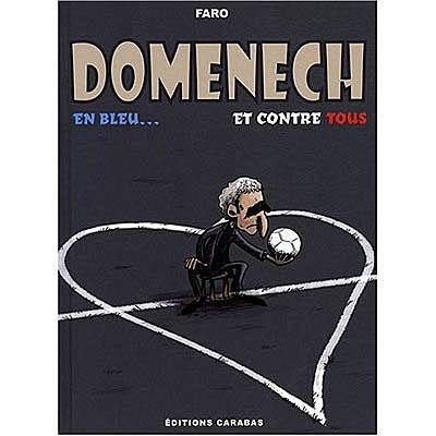 Domenech, en bleu et contre tous