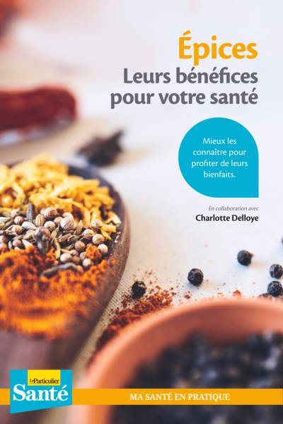 Epices, leurs bénéfices pour votre santé : mieux les connaître pour profiter de leurs bienfaits