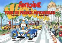 Antoine le pilote. Vol. 15. Antoine au Tour de France automobile