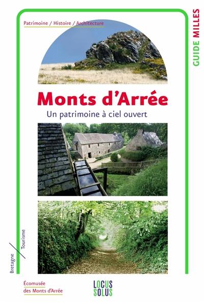 Monts d'Arrée : un patrimoine à ciel ouvert : les moulins de Kerouat et la maison de Cornec, des sites inscrits dans un territoire