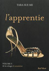 La soumise. Vol. 3. L'apprentie