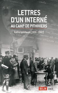 Lettres d'un interné, camp de Pithiviers