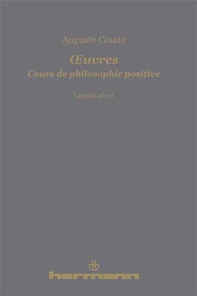 Oeuvres. Cours de philosophie positive. Leçons 46-51