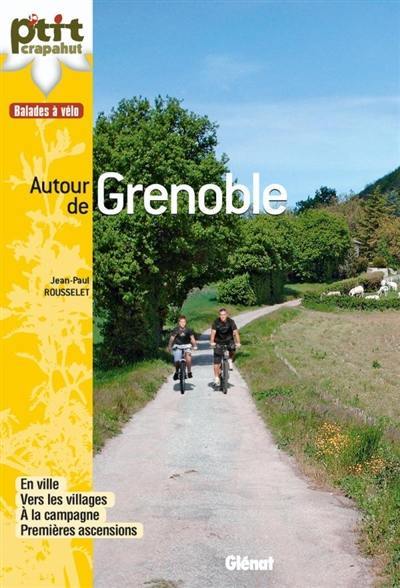 Autour de Grenoble : en ville, vers les villages, à la campagne, premières ascensions