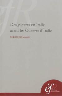 Des guerres en Italie avant les Guerres d'Italie : les entreprises militaires françaises dans la péninsule à l'époque du grand schisme d'Occident