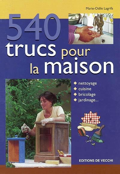 540 trucs pour la maison