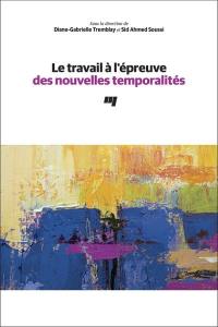 Le travail à l'épreuve des nouvelles temporalités