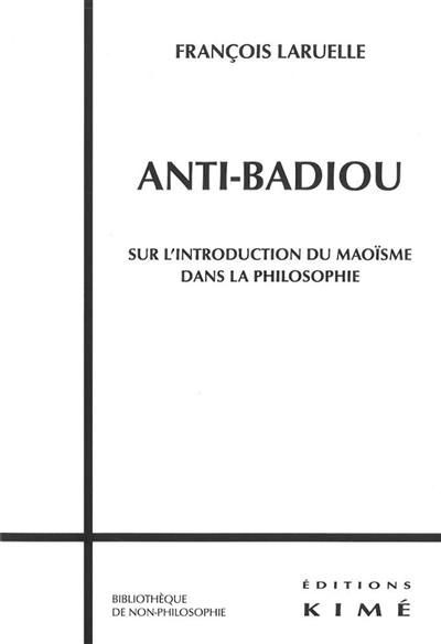 Anti-Badiou : sur l'introduction du maoïsme dans la philosophie