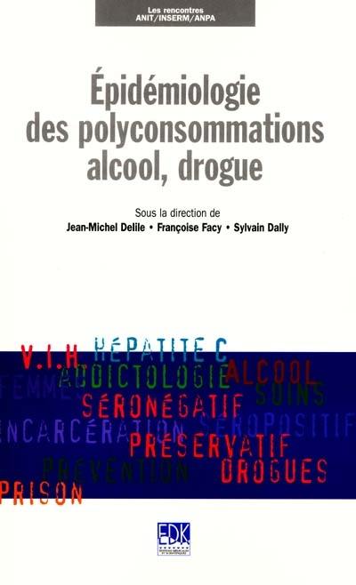 Epidémiologie des polyconsommations alcool, drogue