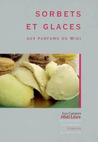 Sorbets et glaces aux parfums du midi