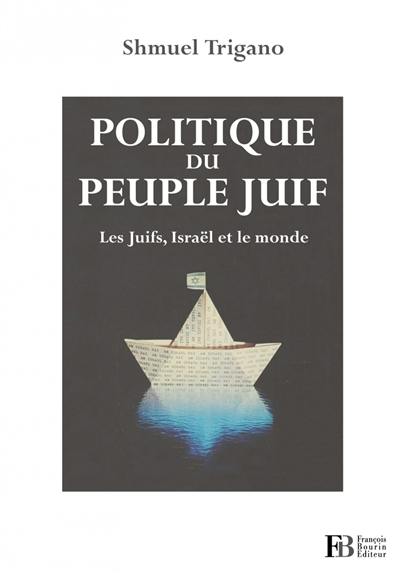 Politique du peuple juif : les Juifs, Israël et le monde