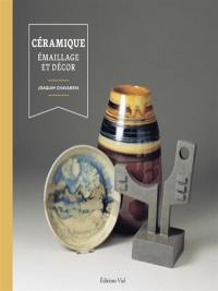 Céramique : émaillage et décor