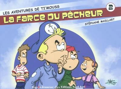 Les aventures de Ti'mouss. Vol. 2. La farce du pêcheur