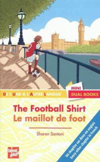 Le maillot de foot. The football shirt