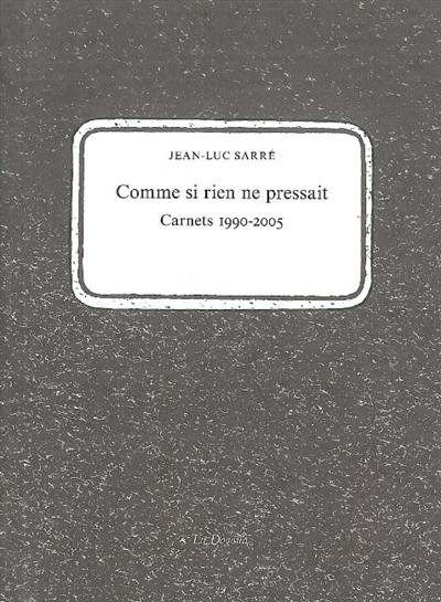 Comme si rien ne pressait : carnets 1990-2005. Rurales, urbaines & autres. Au crayon