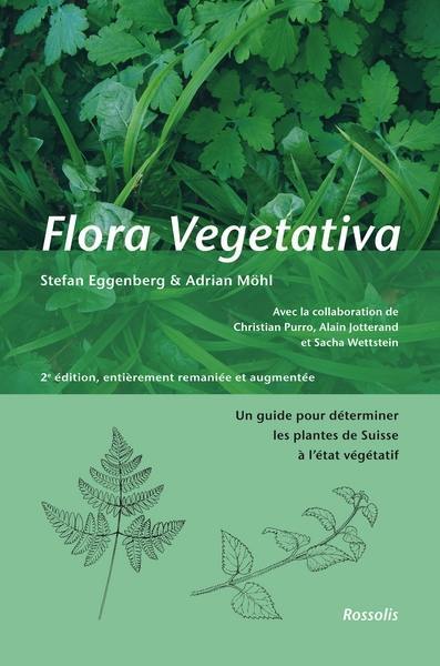 Flora vegetativa : un guide pour déterminer les plantes de Suisse à l'état végétatif