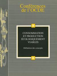 Consommation et production écologiquement viables : définition des concepts