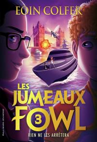 Les jumeaux Fowl. Vol. 3. Rien ne les arrêtera