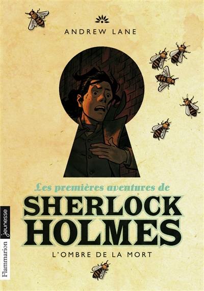 Les premières aventures de Sherlock Holmes. Vol. 1. L'ombre de la mort