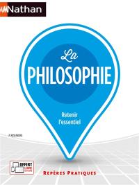 La philosophie : retenir l'essentiel