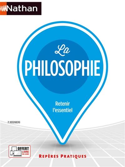 La philosophie : retenir l'essentiel