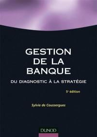 Gestion de la banque : du diagnostic à la stratégie