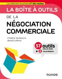 La boîte à outils de la négociation commerciale : 57 outils clés en main + 8 cas pratiques