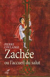 Zachée ou L'accueil du salut : une réflexion biblique sur l'extrême de la miséricorde