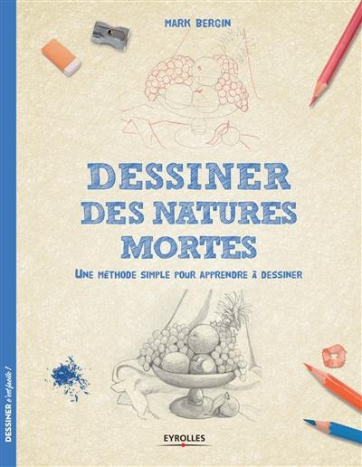 Dessiner les natures mortes : une méthode simple pour apprendre à dessiner