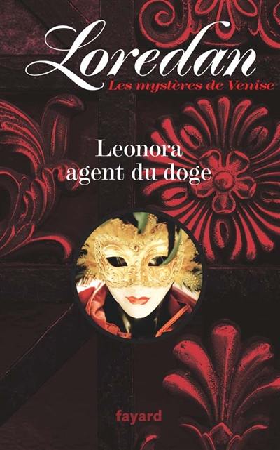 Les mystères de Venise. Leonora agent du doge